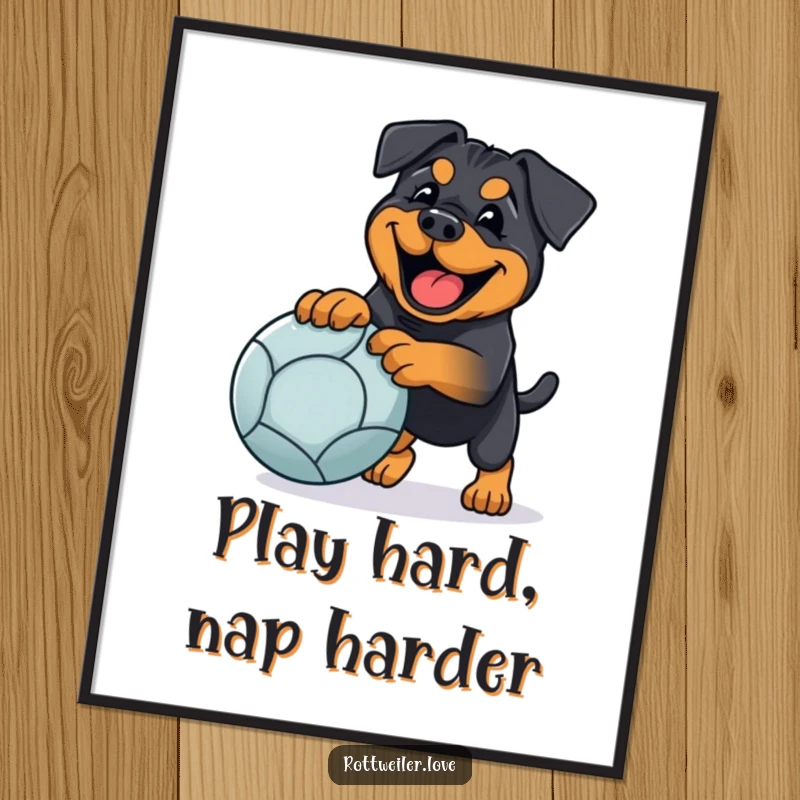 Funny rottweiler poster featuring a happy dog playing fetch with a large ball, a humorous and energetic piece of art.