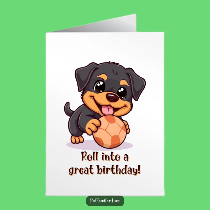 Free Printable Birthday Card: Happy Rottweiler Ball Time