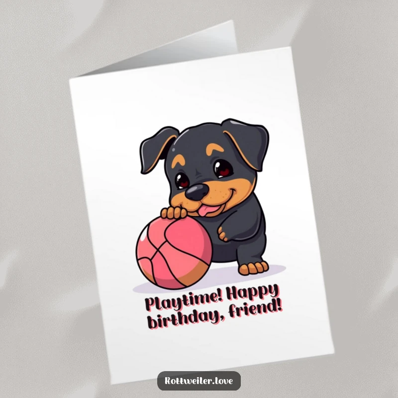Funny Free Printable Birthday Card: Rottweiler playfully nudging a giant ball, ready for fun festivities, downloadable art.