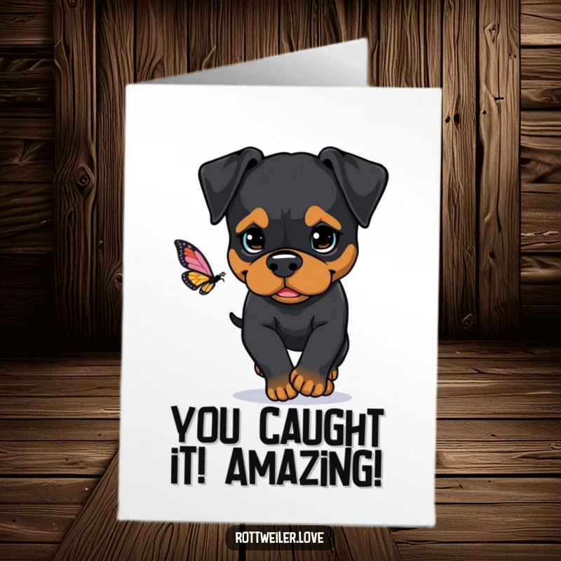 Funny Free Printable Congratulations Card: Rottweiler chasing a butterfly with focus, celebrating achievement, downloadable dog art.