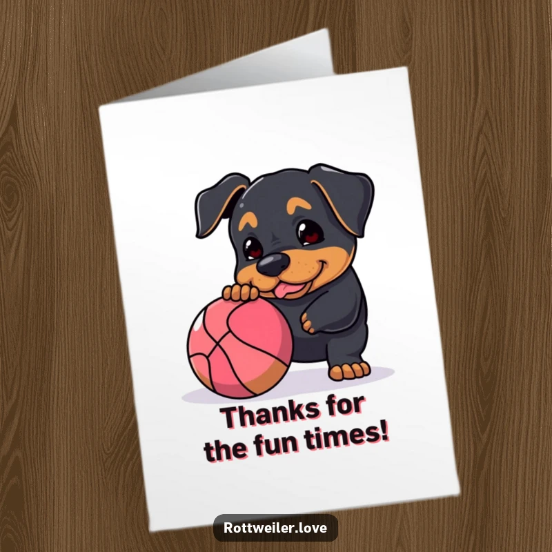 Funny Free Printable Thank You Card: Rottweiler nudging a big ball, showing thanks playfully, downloadable dog art.